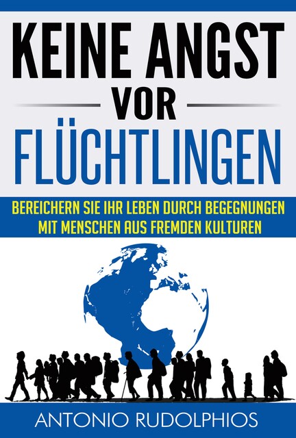 Keine Angst vor Flüchtlingen, Antonio Rudolphios