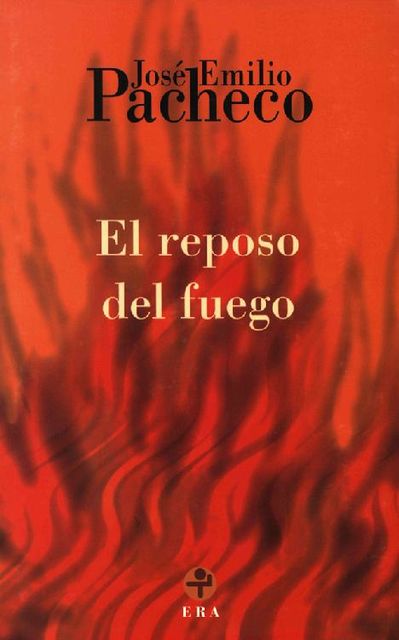 El reposo del fuego, José Emilio Pacheco