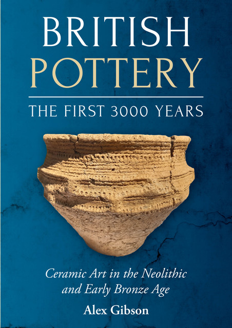 British Pottery: The First 3000 Years, Alex Gibson