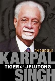 Karpal Singh, Tiger of Jelutong: The Full Biography, Tim Donoghue