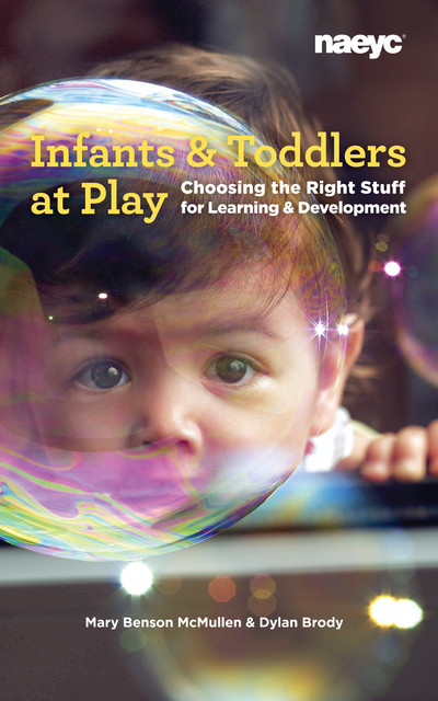 Infants and Toddlers at Play, Brody Dylan, Mary Benson McMullen