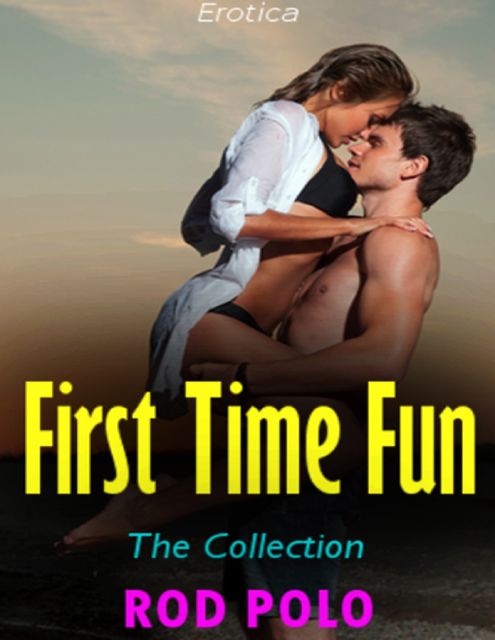 Erotica: First Time Fun, the Collection, Rod Polo