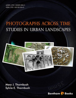 Photographs Across Time: Studies in Urban Landscapes, Mary J. Thornbush, Sylvia E. Thornbush