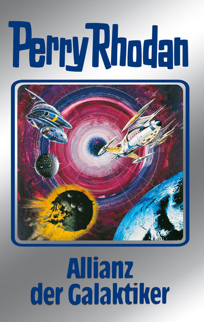 Perry Rhodan 85: Allianz der Galaktiker (Silberband), William Voltz, Kurt Mahr, Clark Darlton, H.G. Ewers, Hans Kneifel