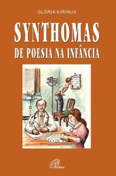 Synthomas de poesia na infância, Glória Kirinus