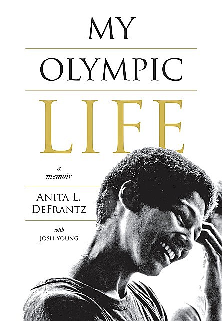 My Olympic Life, Josh Young, Anita L. DeFrantz