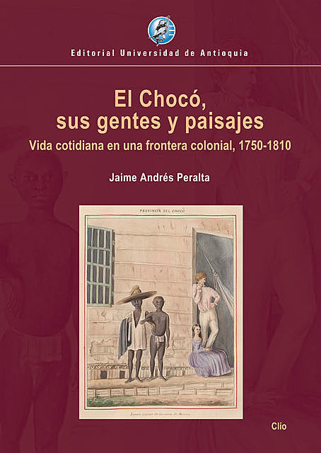 El Chocó, sus gentes y paisajes, Jaime Andrés Peralta