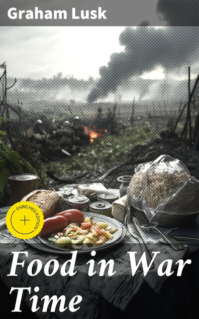Food in War Time, Graham Lusk