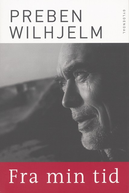 Fra min tid, Preben Wilhjelm