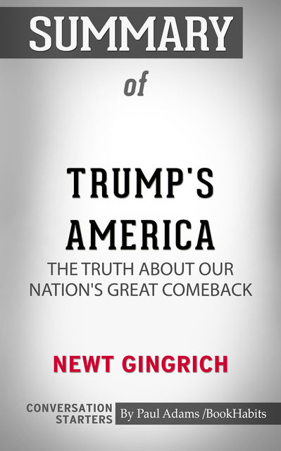 Summary of Trump's America: The Truth about Our Nation's Great Comeback, Paul Adams
