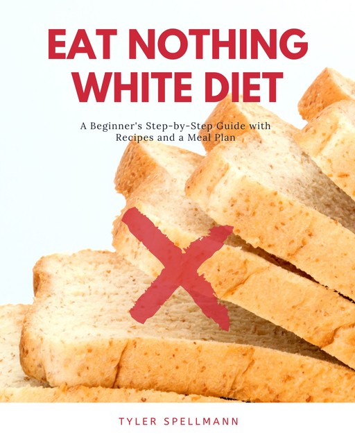 Eat Nothing White Diet, Tyler Spellmann