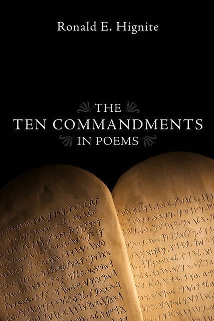 The Ten Commandments in Poems, Ronald E. Hignite