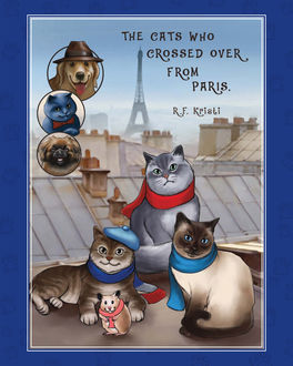 The Cats Who Crossed Over from Paris, R.F. Kristi