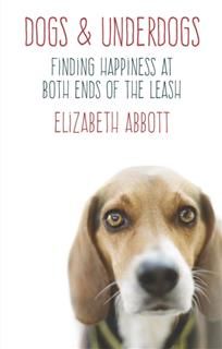 Dogs and Underdogs, Elizabeth Abbott