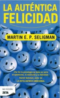La Auténtica Felicidad, Martin E.P.Seligman
