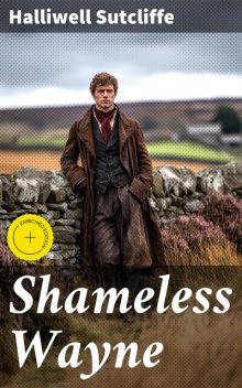 Shameless Wayne, Halliwell Sutcliffe
