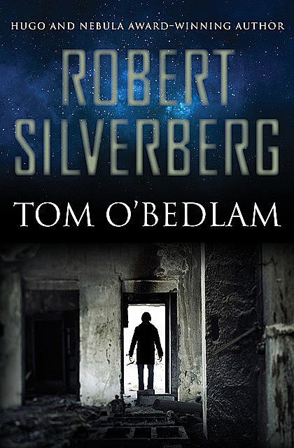 Tom O'Bedlam, Robert Silverberg
