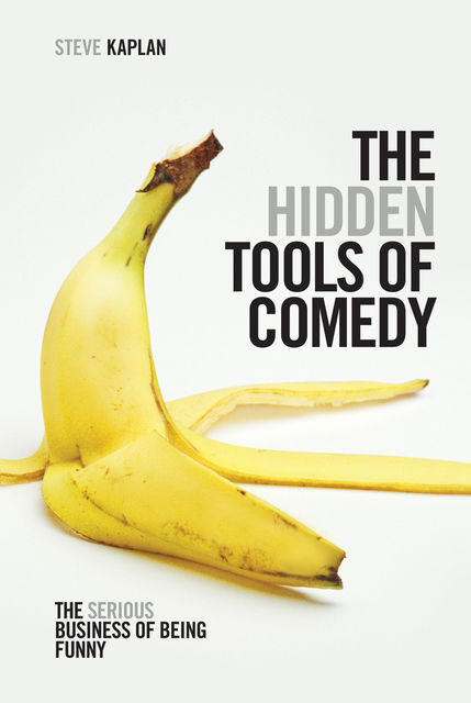 The Hidden Tools of Comedy, Steven Kaplan