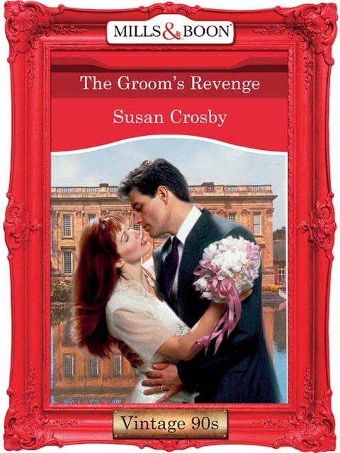 The Groom's Revenge, Susan Crosby