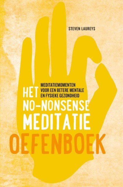 Het no-nonsense meditatie oefenboek, Steven Laureys