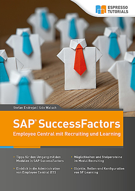 Schnelleinstieg SAP SuccessFactors – Employee Central mit Recruiting und Learning, Udo Walsch, Endrejat Stefan