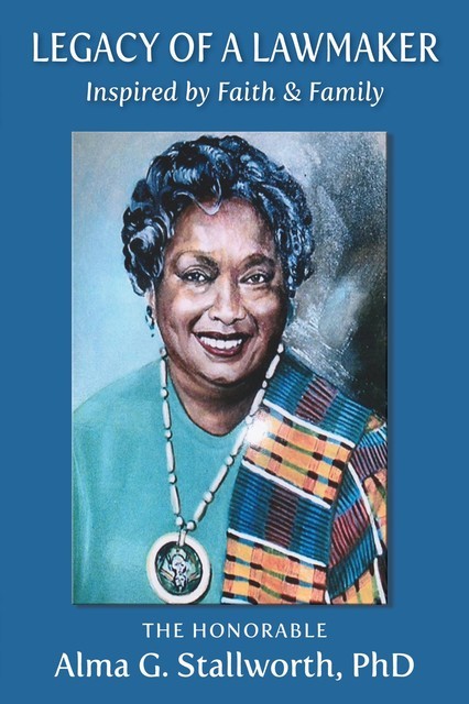 Legacy of a Lawmaker, Alma G. Stallworth