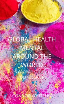Global Mental Health Around The World, Connor Whiteley