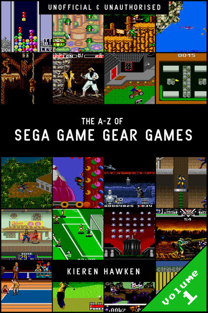 The A-Z of Sega Game Gear Games: Volume 1, Kieren Hawken