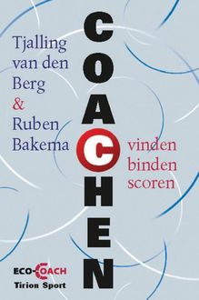 Coachen: vinden – binden – scoren, Ruben Bakema, Tjalling van den Berg