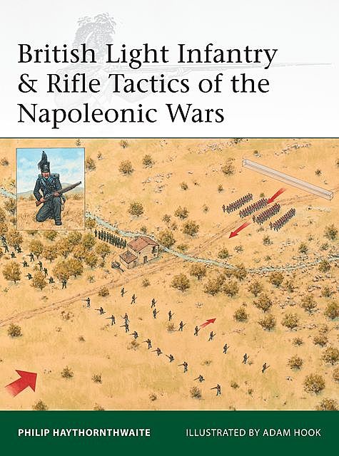 British Light Infantry & Rifle Tactics of the Napoleonic Wars, Philip Haythornthwaite