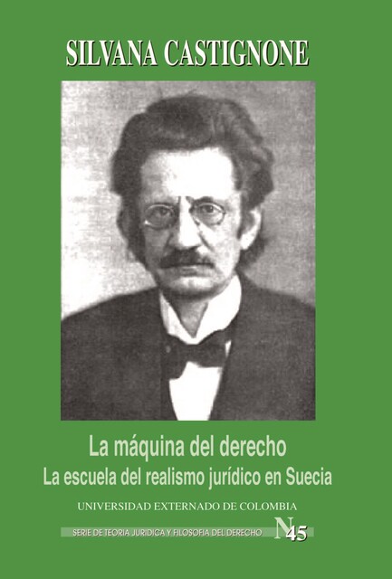 La máquina del derecho: la escuela del realismo jurídico en Suecia, Silvana Castignone