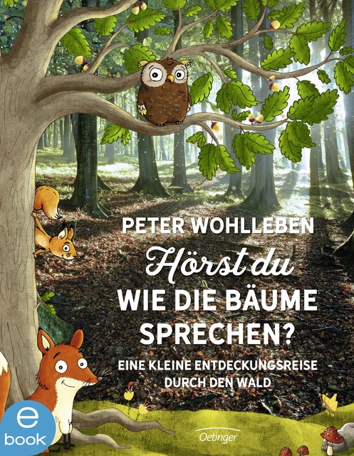 Hörst du, wie die Bäume sprechen, Peter Wohlleben
