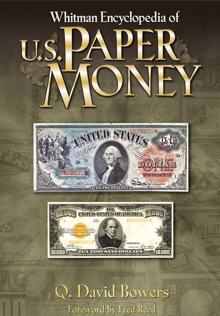Whitman Encyclopedia of U.S. Paper Money, Q.David Bowers