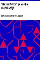 “Nuori Kotka” ja vanha metsästäjä, James Fenimore Cooper