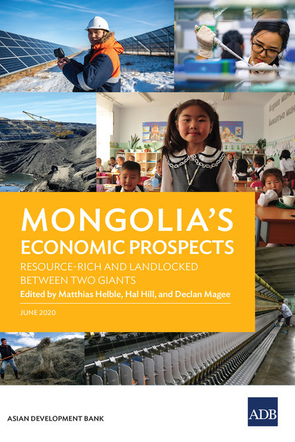 Mongolia's Economic Prospects, Hal Hill, Declan Magee, Matthias Helble