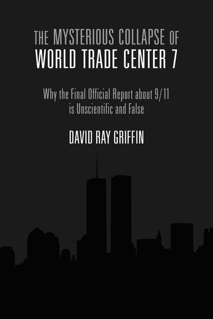 The Mysterious Collapse of World Trade Center 7, David Ray Griffin