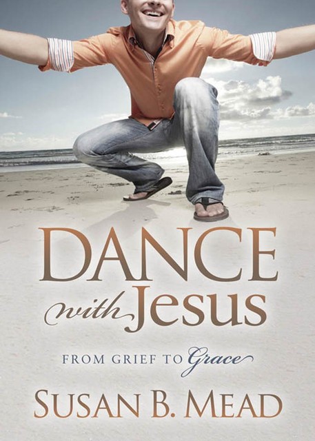 Dance with Jesus, Susan B. Mead