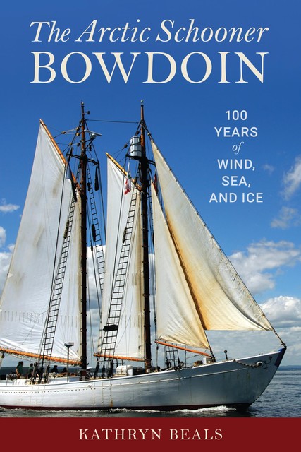 The Arctic Schooner Bowdoin, K.A. Beals