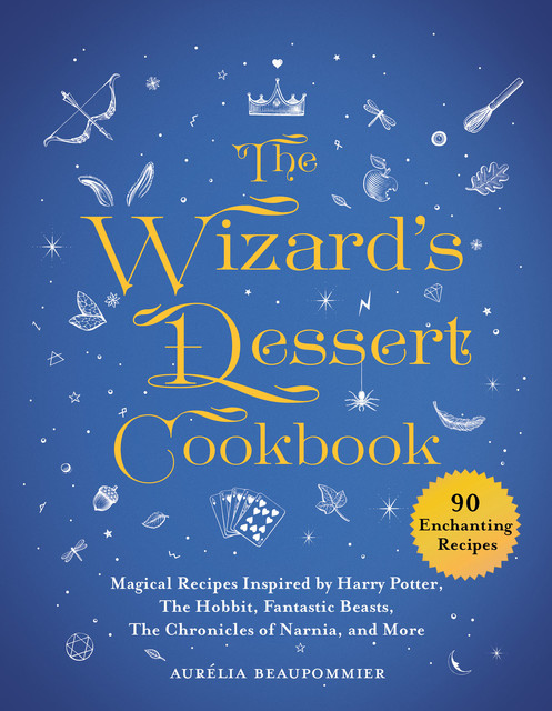 The Wizard's Dessert Cookbook, Aurelia Beaupommier