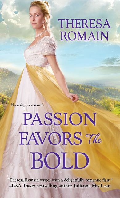 Passion Favors the Bold, Theresa Romain