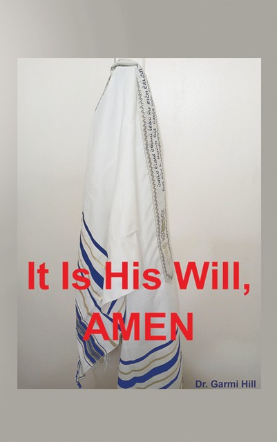 It Is His Will, AMEN, Garmi Hill