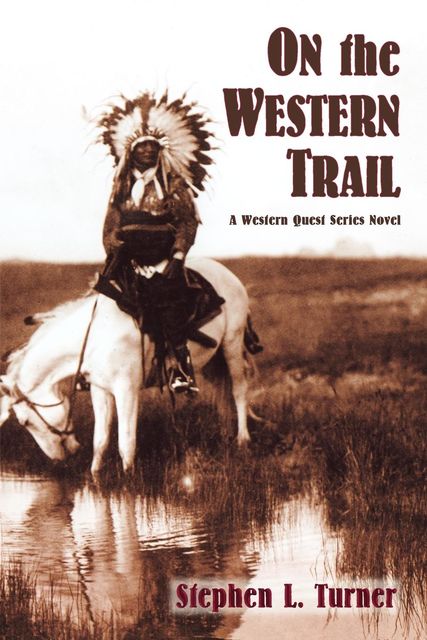 On the Western Trail, Stephen L.Turner