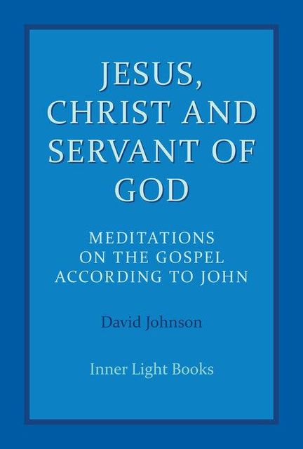 Jesus, Christ and Servant of God, David Johnson
