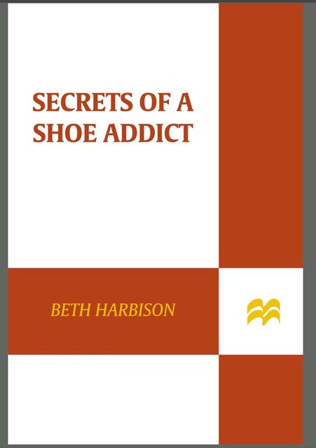 Secrets of a Shoe Addict, Beth Harbison