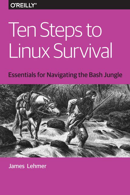 Ten Steps to Linux Survival, Jim Lehmer
