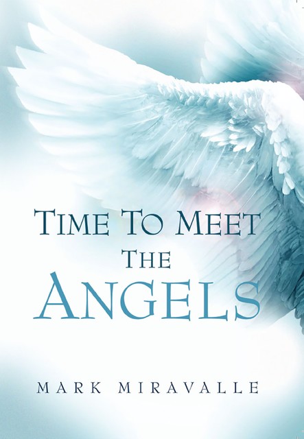 Time to Meet the Angels, Mark Miravalle