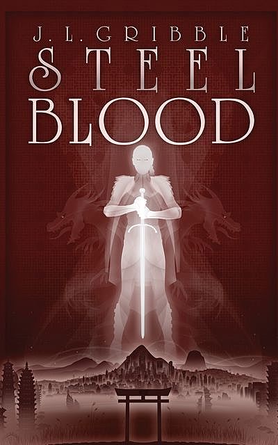 Steel Blood, J.L. Gribble