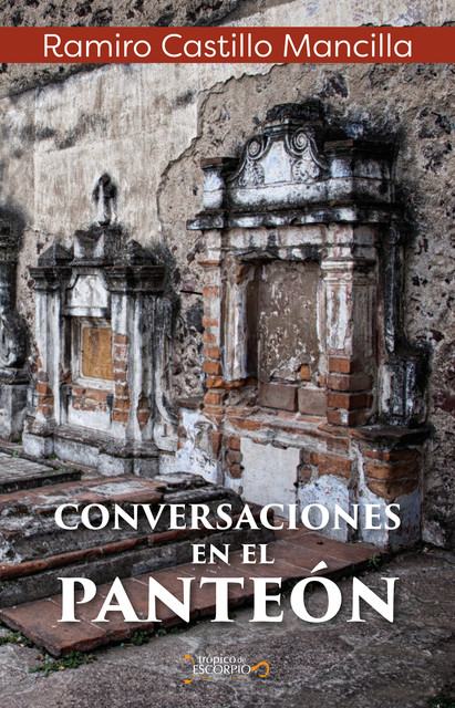 Conversaciones en el panteón, Ramiro Castillo Mancilla