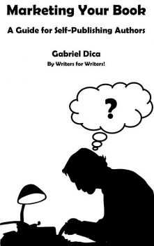 Marketing Your Book, Gabriel Dica