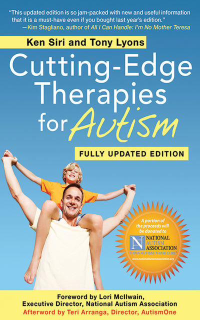 Cutting-Edge Therapies for Autism 2011–2012, Ken Siri, Tony Lyons